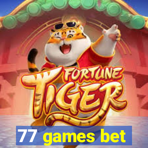 77 games bet